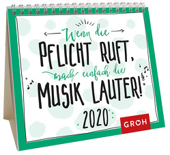 Wenn die Pflicht ruft, mach einfach die Musik lauter 2020: Mini-Monatskalender von Groh Redaktionsteam