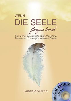 Wenn die Seele fliegen lernt (Special Edition) von Skarda,  Gabriele