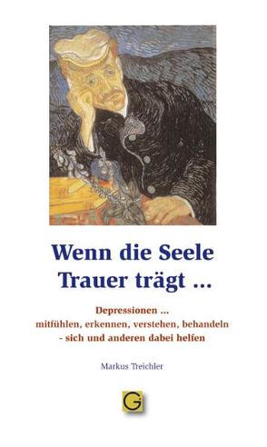 Wenn die Seele Trauer trägt… von Treichler,  Markus