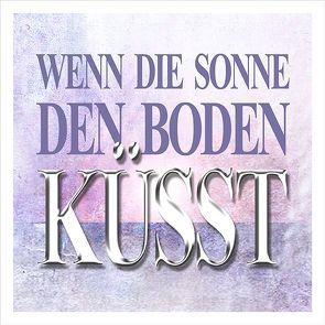 WENN DIE SONNE DEN BODEN KÜSST … ( DAS HÖRBUCH ALS DOWNLOAD ) von JOREL THE CRYING GENTLEMAN