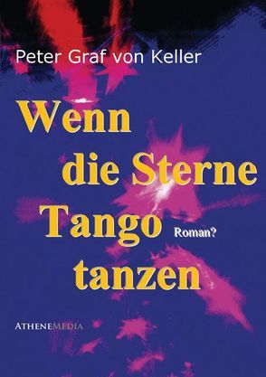 Wenn die Sterne Tango tanzen von Graf von Keller,  Peter