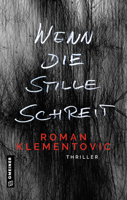 Wenn die Stille schreit von Klementovic,  Roman