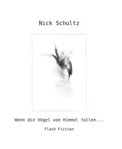 Wenn die Vögel vom Himmel fallen von Schultz,  Nick