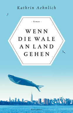 Wenn die Wale an Land gehen von Aehnlich,  Kathrin