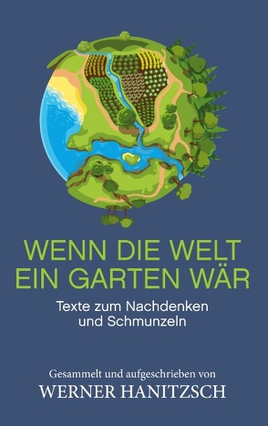 Wenn die Welt ein Garten wär von Hanitzsch,  Werner