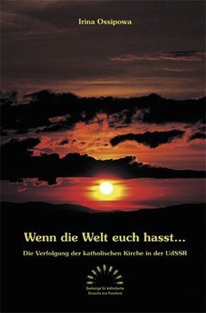 Wenn die Welt euch hasst… von Ossipowa,  Irina, Reinhardt,  Eugen