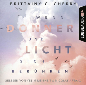 Wenn Donner und Licht sich berühren von Artajo,  Nicolás, Cherry,  Brittainy C., Liebig,  Katia, Meisheit,  Yesim