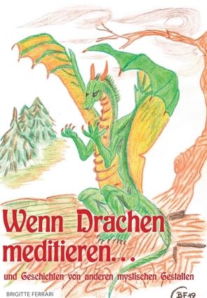 Wenn Drachen meditieren … von Ferrari,  Brigitte