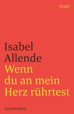 Wenn du an mein Herz rührtest von Allende,  Isabel, Kolanoske,  Lieselotte