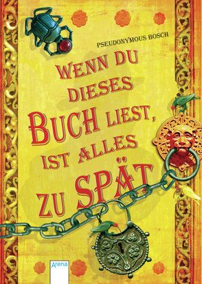 Wenn du dieses Buch liest, ist alles zu spät von Bosch,  Pseudonymous, Koob-Pawis,  Petra