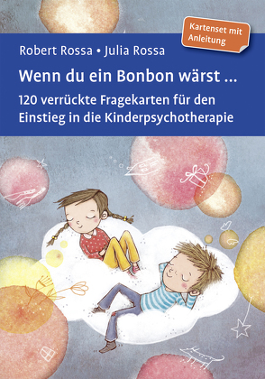 Wenn du ein Bonbon wärst … von Rossa,  Julia, Rossa,  Robert