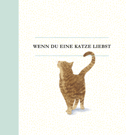 Wenn du eine Katze liebst von Clark,  M.H.