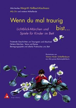 Wenn du mal traurig bist … von Dür,  Mily, Hollbach-Kaufmann,  Margrith