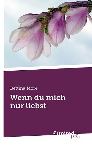 Wenn du mich nur liebst von Moré,  Bettina