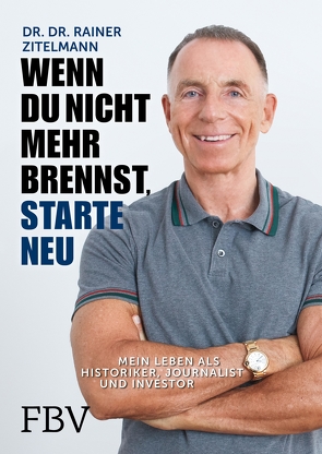 Wenn du nicht mehr brennst, starte neu von Zitelmann,  Rainer