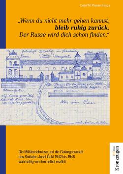 „Wenn du nicht mehr gehen kannst, bleib ruhig zurück. Der Russe wird dich schon finden.“ von Plaisier,  Detlef M.