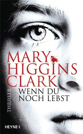 Wenn du noch lebst von Ebnet,  Karl-Heinz, Higgins Clark,  Mary