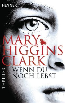 Wenn du noch lebst von Ebnet,  Karl-Heinz, Higgins Clark,  Mary