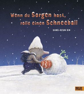 Wenn du Sorgen hast, rolle einen Schneeball von Kim,  Sang-Keun, Schirmer,  Andreas