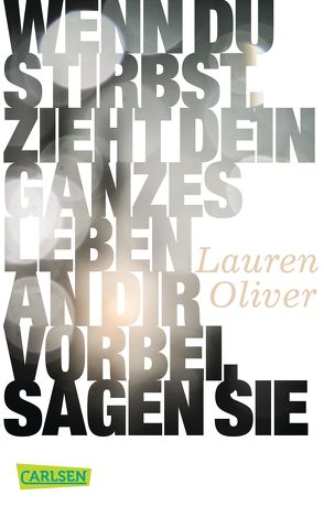 Wenn du stirbst, zieht dein ganzes Leben an dir vorbei, sagen sie von Diestelmeier,  Katharina, Oliver,  Lauren