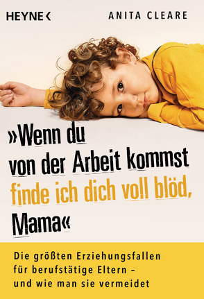 Wenn du von der Arbeit kommst, finde ich dich voll blöd, Mama von Cleare,  Anita