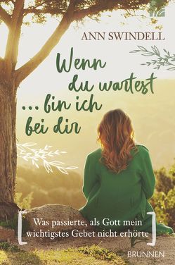 Wenn du wartest … bin ich bei dir von Hübsch,  Renate, Swindell,  Ann