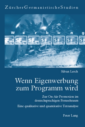 Wenn Eigenwerbung zum Programm wird von Lerch,  Silvan