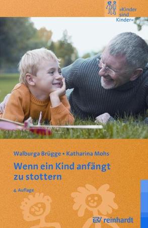 Wenn ein Kind anfängt zu stottern von Brügge,  Walburga, Mohs,  Katharina