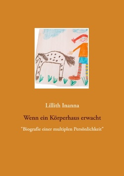 Wenn ein Körperhaus erwacht von Inanna,  Lillith