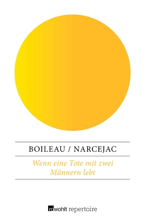 Wenn eine Tote mit zwei Männern lebt von Boileau,  Pierre, Narcejac,  Thomas, Wittkop,  Justus Franz