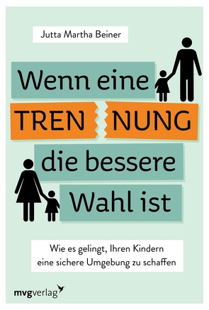 Wenn eine Trennung die bessere Wahl ist von Beiner,  Jutta Martha