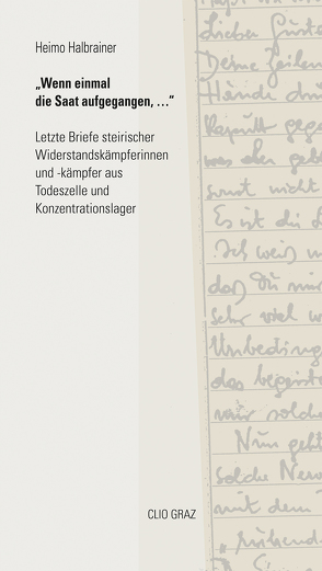 „Wenn einmal die Saat aufgegangen, …“ von Halbrainer,  Heimo