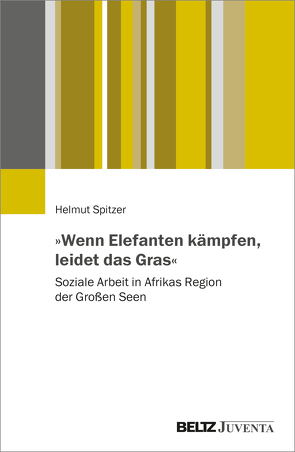 »Wenn Elefanten kämpfen, leidet das Gras« von Spitzer,  Helmut