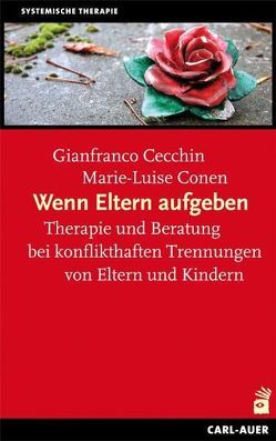 Wenn Eltern aufgeben von Cecchin,  Gianfranco, Conen,  Marie Luise