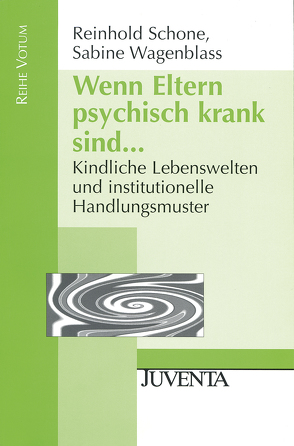 Wenn Eltern psychisch krank sind … von Schone,  Reinhold, Wagenblass,  Sabine