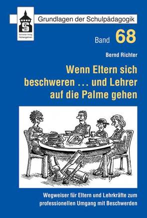 Wenn Eltern sich beschweren … und Lehrer auf die Palme gehen von Richter,  Bernd