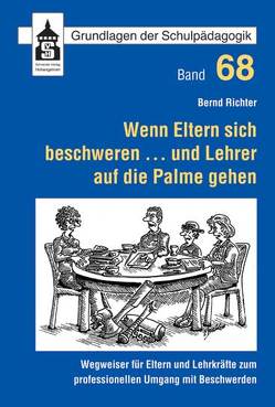 Wenn Eltern sich beschweren … und Lehrer auf die Palme gehen von Richter,  Bernd