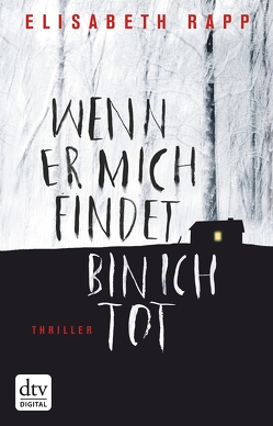 Wenn er mich findet, bin ich tot von Rapp,  Elisabeth