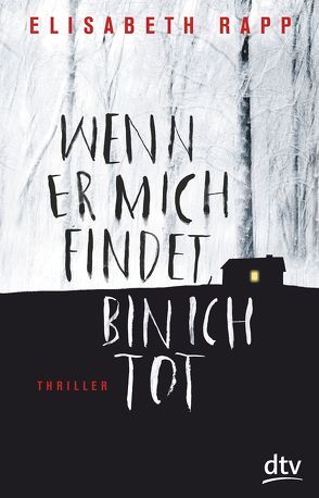 Wenn er mich findet, bin ich tot von Rapp,  Elisabeth