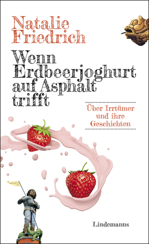 Wenn Erdbeerjoghurt auf Asphalt trifft von Friedrich,  Natalie