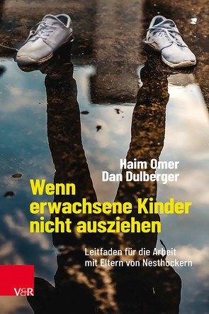 Wenn erwachsene Kinder nicht ausziehen von Dulberger,  Dan, Hildenbrand,  Astrid, Omer,  Haim