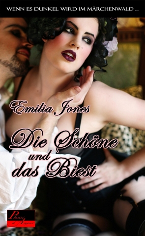 Wenn es dunkel wird im Märchenwald …: Die Schöne und das Biest von Jones,  Emilia