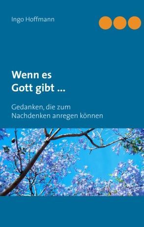 Wenn es Gott gibt … von Hoffmann,  Ingo