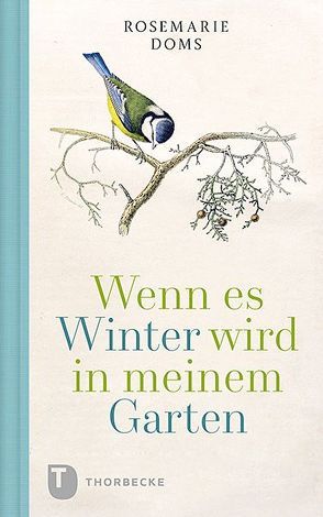 Wenn es Winter wird in meinem Garten … von Doms,  Rosemarie