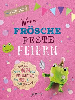 Wenn Frösche Feste feiern von Grieco,  Katrin