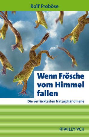 Wenn Frösche vom Himmel fallen von Froböse,  Rolf