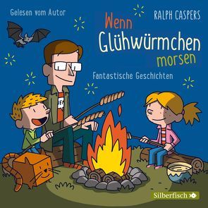 Wenn Glühwürmchen morsen von Caspers,  Ralph