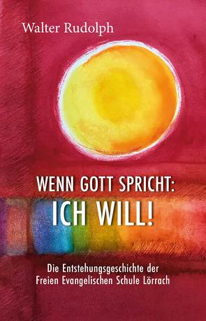 Wenn Gott spricht: Ich will! von Rudolph,  Walter