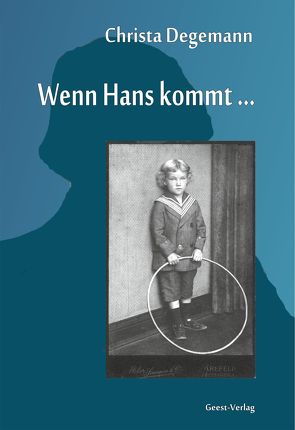 Wenn Hans kommt … von Degemann,  Christa