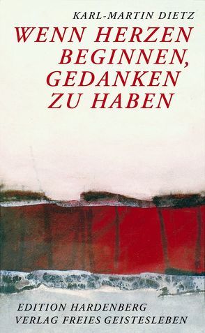 Wenn Herzen beginnen, Gedanken zu haben von Dietz,  Karl-Martin